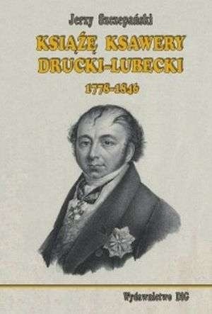 Książę Ksawery Drucki-Lubecki (1778-1846)