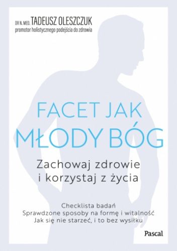 Facet jak młody bóg. Korzystaj z życia i zachowaj zdrowie