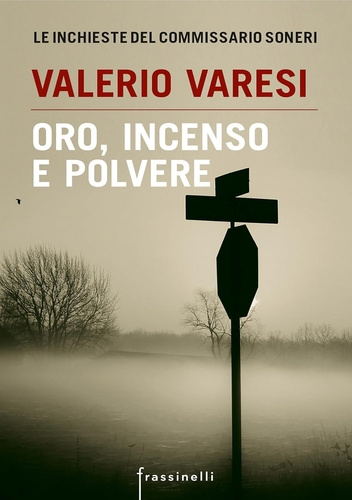 Oro, incenso e polvere: Le inchieste del commissario Soneri
