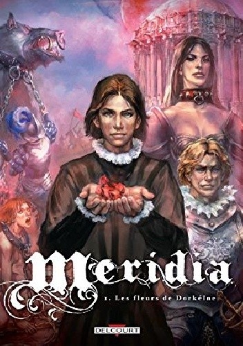 Meridia Vol.1:  Les Fleurs de Dorkéïne