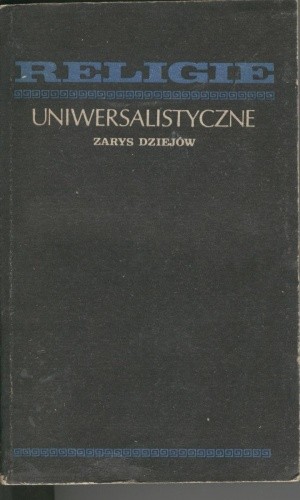 Religie uniwersalistyczne. Zarys dziejów