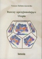 Rzeczy uprzyjemniające. Utopia