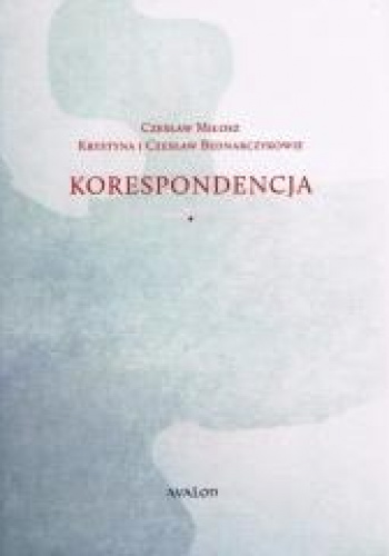 Korespondencja Czesław Miłosz - Krystyna i Czesław Bednarczykowie