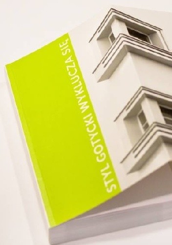 Styl gotycki wyklucza się. Międzywojenna architektura w województwie śląskim