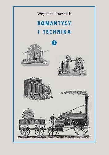 Romantycy i technika. Tom 1