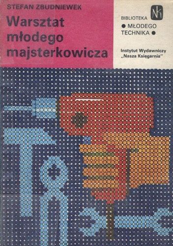 Warsztat młodego majsterkowicza