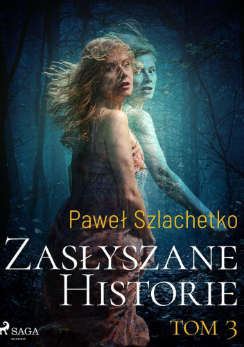 Zasłyszane historie. Tom 3