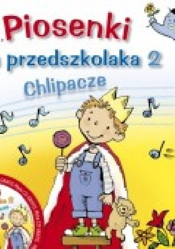 Piosenki dla przedszkolaka 2. Chlipacze