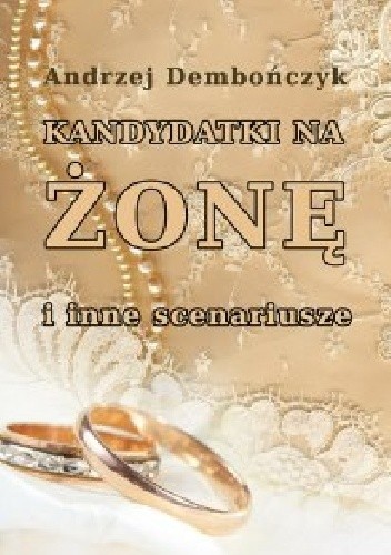 KANDYDATKI NA ŻONĘ I INNE SCENARIUSZE