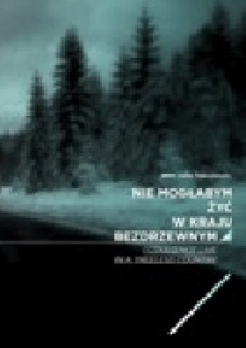Nie mogłabym żyć w kraju bezdrzewnym/I could not live in a treeles country