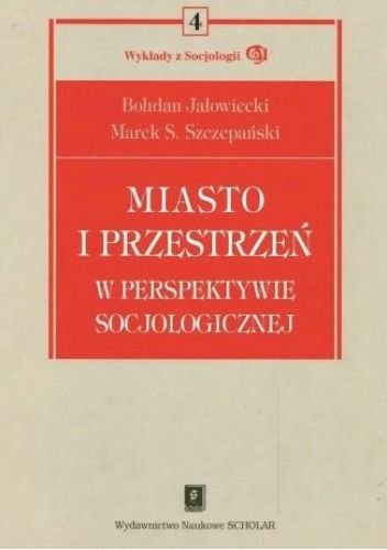 Miasto i przestrzeń w perspektywie socjologicznej