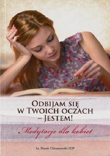 Odbijam się w Twoich oczach – Jestem! Medytacje dla kobiet