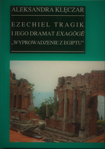 Ezechiel Tragik i jego dramat Exagoge "Wyprowadzenie z Egiptu"