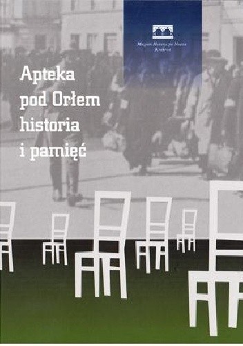 Apteka pod Orłem. Historia i pamięć