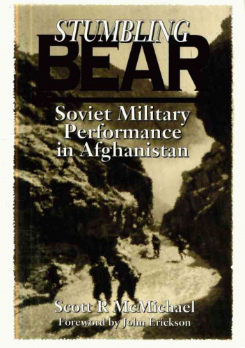 Stumbling Bear: Soviet Military Performance in Afghanistan