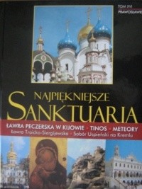 Najpiękniejsze sanktuaria. Prawosławie. Tom XVI