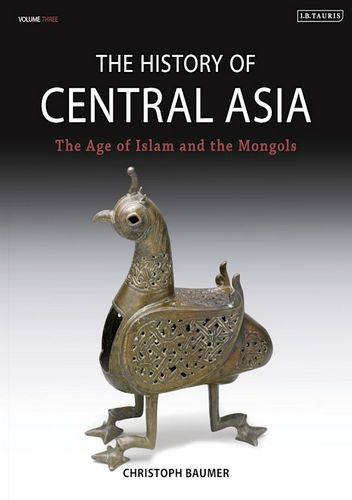 The History of Central Asia, Vol. 3: The Age of Islam and the Mongols