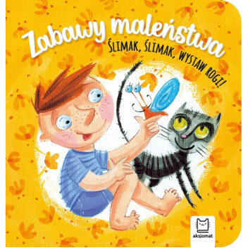 Zabawy maleństwa. Ślimak, ślimak, wystaw rogi!