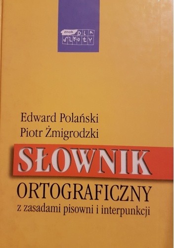 Słownik ortograficzny z zasadami pisowni i interpunkcji