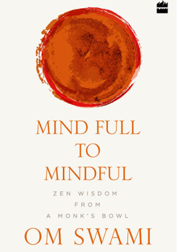 Mind Full to Mindful: Zen Wisdom From a Monk's Bowl