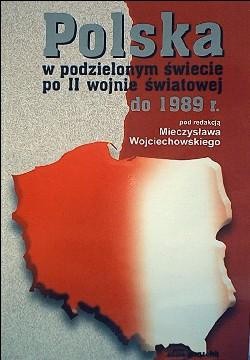Polska w podzielonym świecie po II wojnie światowej do   r.