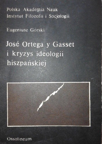 José Ortega y Gasset i Kryzys ideologii hiszpańskiej