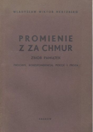 Promienie z za chmur. Zbiór pamiątek: życiorys, korespondencja, poezje i proza