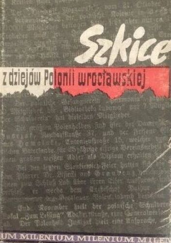 Szkice z dziejów Polonii wrocławskiej