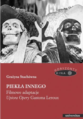Piekła Innego. Filmowe adaptacje "Upiora Opery" Gastona Leroux