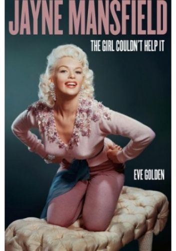 Jayne Mansfield: the girl couldn't help it
