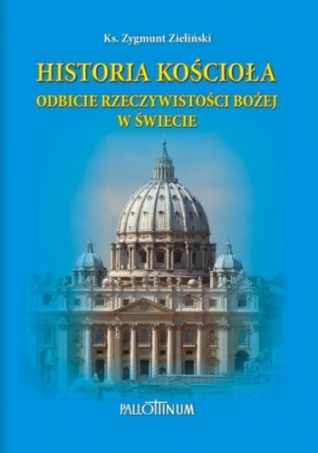 Historia Kościoła. Odbicie rzeczywistości Bożej w świecie