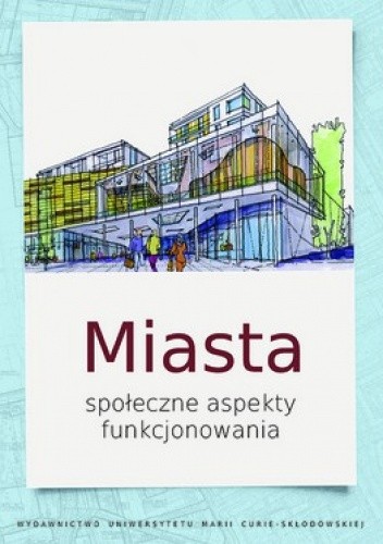 Miasta społeczne aspekty funkcjonowania