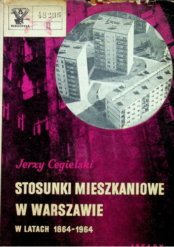 Stosunki mieszkaniowe w Warszawie w latach 1864-1964