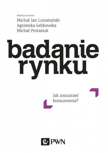 Badanie rynku. Jak zrozumieć konsumenta?