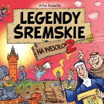 Legendy śremskie na wesoło 2