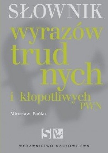 Słownik wyrazów trudnych i kłopotliwych