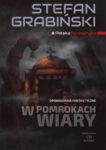 W pomrokach wiary. Opowiadania fantastyczne