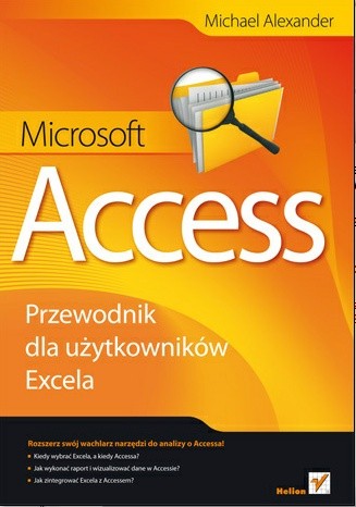 Microsoft Access. Przewodnik dla użytkowników Excela