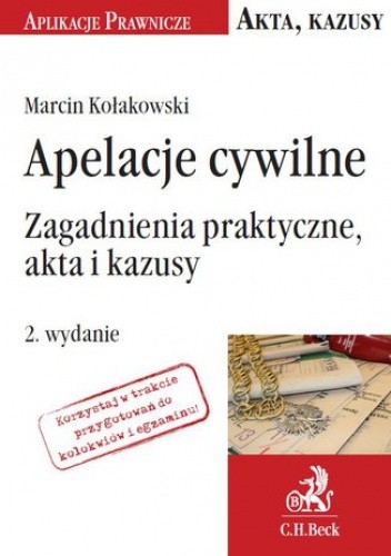 Apelacje cywilne. Zagadnienia praktyczne, akta i kazusy. Wydanie 2