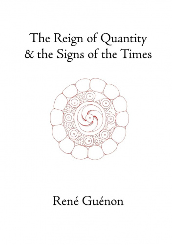 The Reign of Quantity and the Signs of the Times