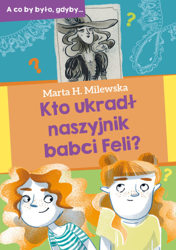 Kto ukradł naszyjnik babci Feli?