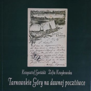 Tarnowskie Góry na dawnej pocztówce: Zbiory Beaty i Jacka Kalke