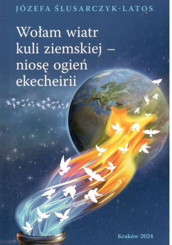 Wołam wiatr kuli ziemskiej - niosę ogień ekecheirii