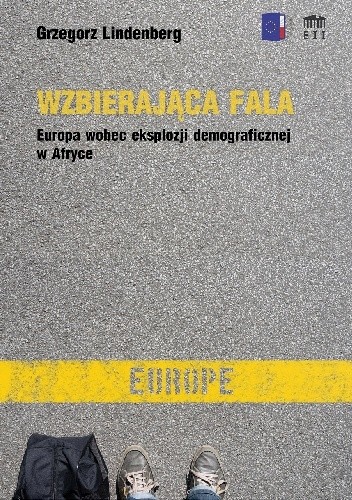 Wzbierająca fala. Europa wobec eksplozji demograficznej w Afryce
