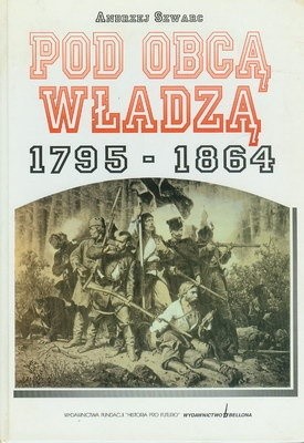 Pod obcą władzą. 1795-1864