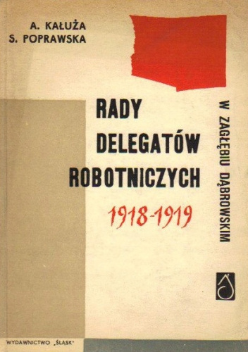 Rady Delegatów Robotniczych w Zagłębiu Dąbrowskim 1918-1919