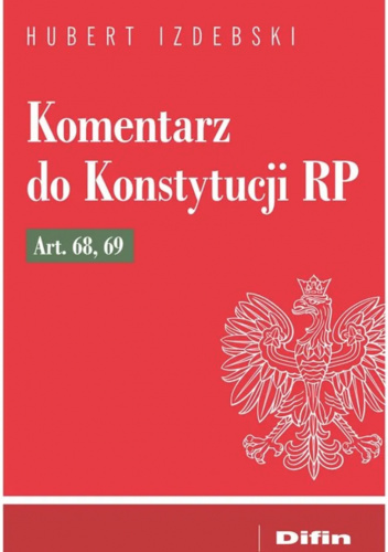 Komentarz do Konstytucji RP Art. 68, 69