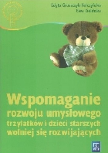 Wspomaganie rozwoju umysłowego trzylatków i dzieci starszych wolniej rozwijających się