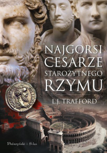 Najgorsi cesarze starożytnego Rzymu