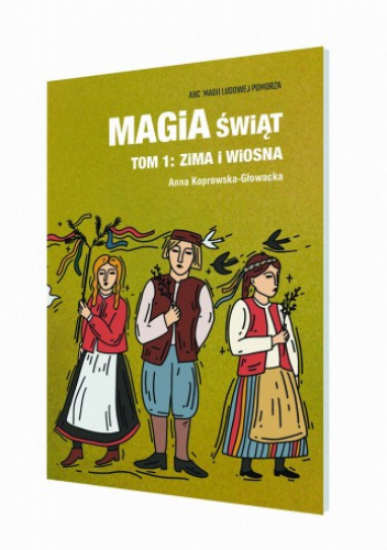 Magia świąt. Tom 1: zima i wiosna